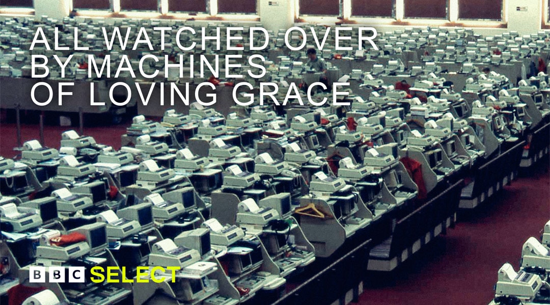 All Watched Over by Machines of Loving Grace
