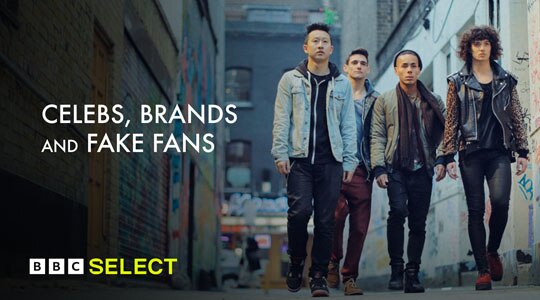 Stream Celebs, Brands and Fake Fans on BBC Select