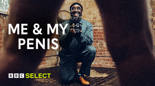 Stream Me and My Penis on BBC Select