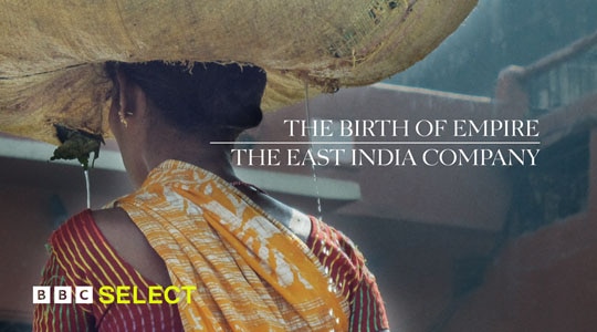 The Birth of Empire - The East India Company on BBC Select