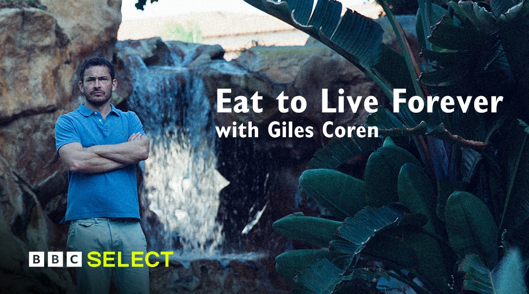 Stream Eat to Live Forever with Giles Coren on BBC Select