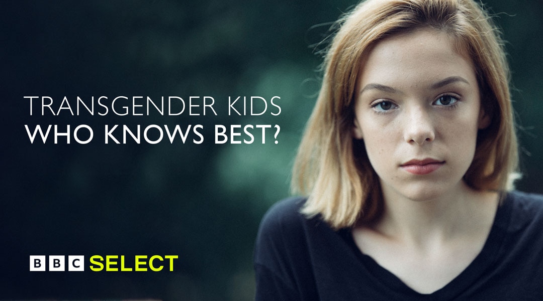 Stream Transgender Kids - Who Knows Best? on BBC Select