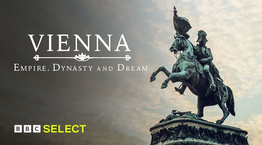 Stream Vienna - Empire, Dynasty and Dream on BBC Select