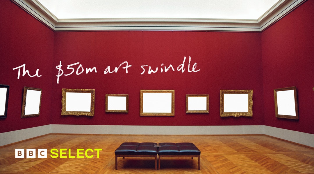 Stream The $50m Art Swindle on BBC Select
