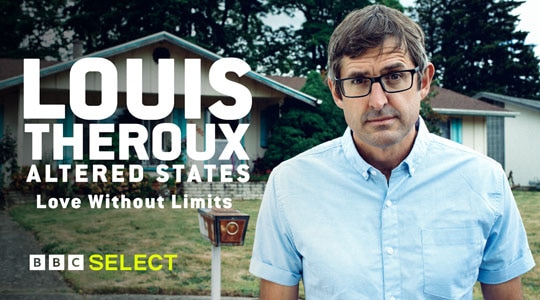 Stream Louis Theroux - Altered States - Love without Limits on BBC Select