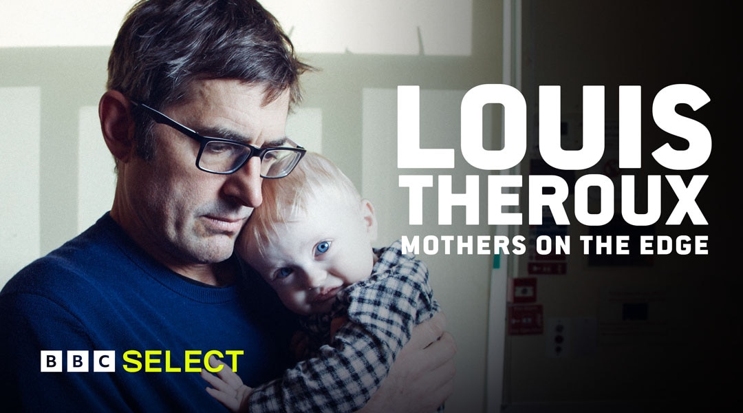Stream Louis Theroux - Mothers on the Edge on BBC Select