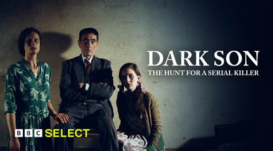 Stream Dark Son - Hunt for a Serial Killer on BBC Select