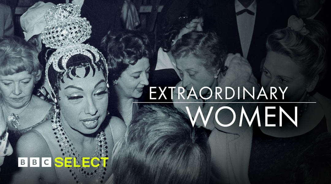 Watch Extraordinary Women on BBC Select