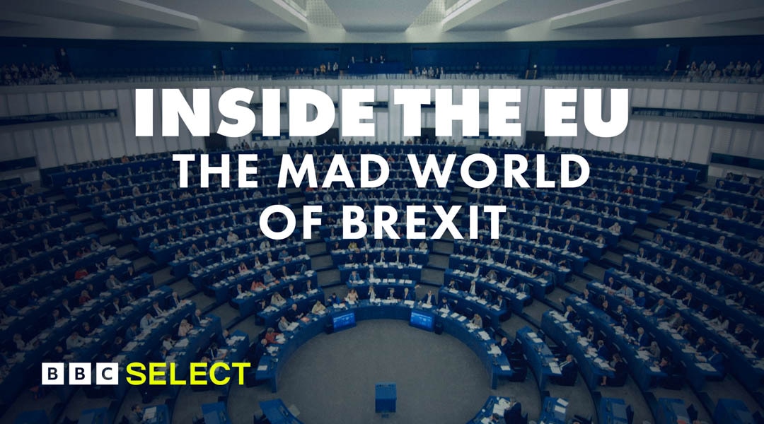 Stream Inside the EU: The Mad World of Brexit on BBC Select