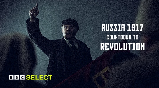 Stream Russia 1917 - Countdown to Revolution on BBC Select