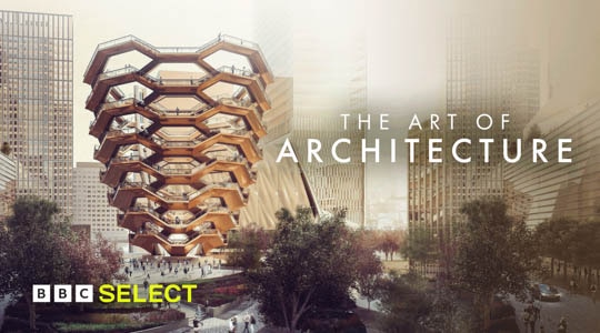 Stream The Art of Architecture on BBC Select