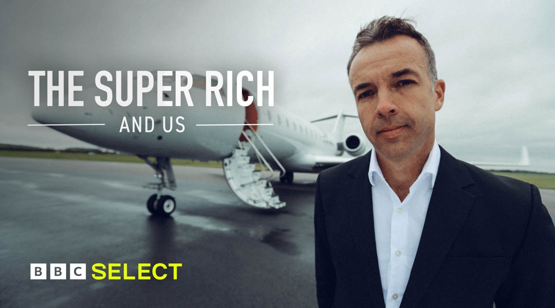 Stream The Super Rich and Us on BBC Select