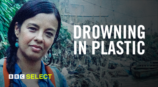 Watch Drowning in Plastic documentary on BBC Select
