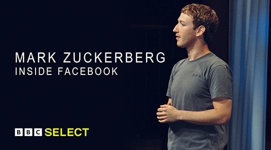 Stream Mark Zuckerberg - Inside Facebook on BBC Select