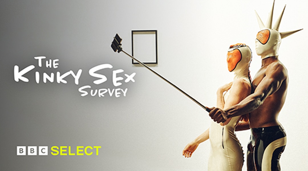 Watch The Kinky Sex Survey on BBC Select