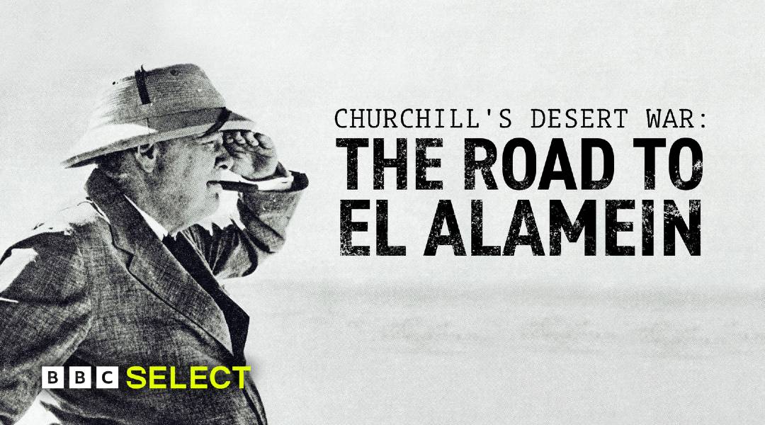 Stream Churchill's Desert War: The Road to El Alamein with BBC Select