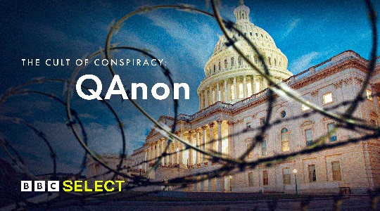 Watch The Cult of Consiracy: QAnon documentary on BBC Select