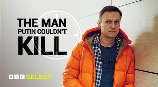 Watch The Man Putin Couldn't Kill documentary on BBC Select