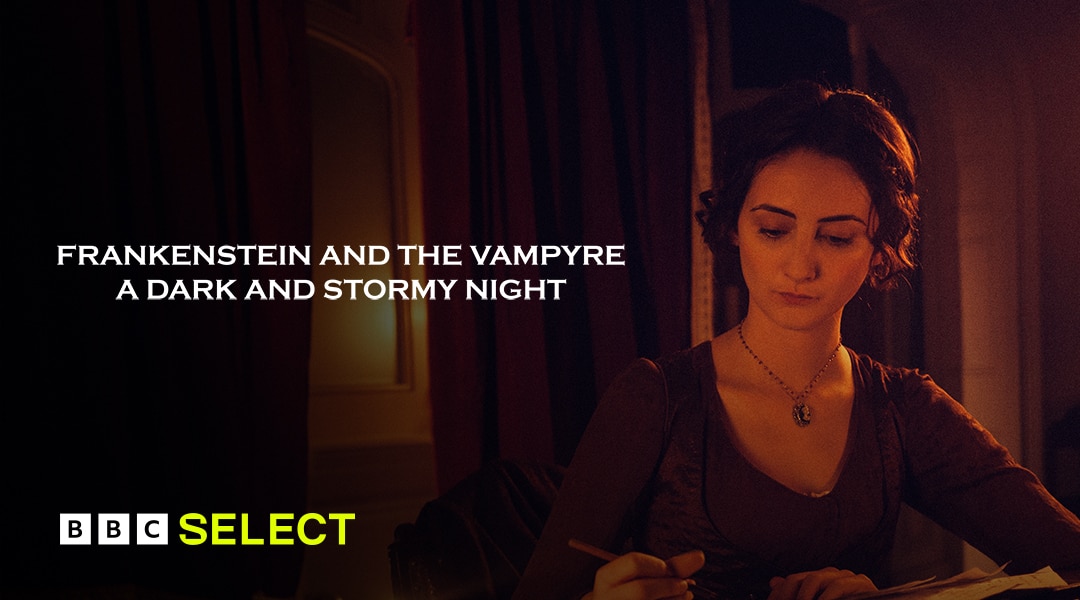 Watch Frankenstein and the Vampyre: A Dark and Stormy Night on BBC Select