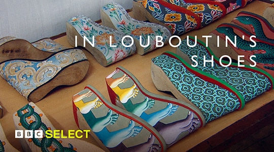 Watch In Louboutin’s Shoes on BBC Select