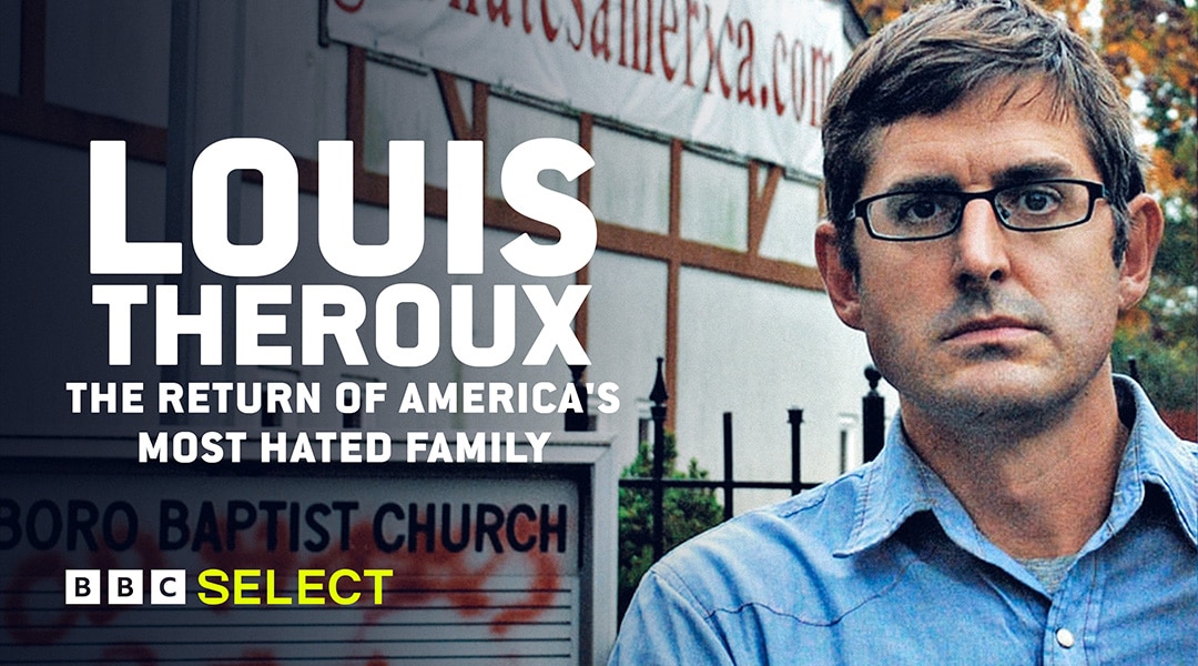 Watch Louis Theroux: The Return Of America’s Most Hated Family on BBC Select