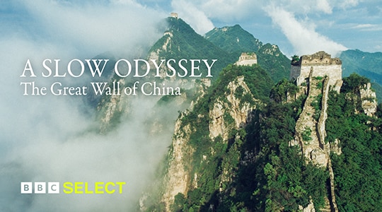Watch A Slow Odyssey the Great Wall on BBC Select