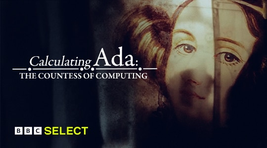 Watch Calculating Ada: The Countess of Computing on BBC Select