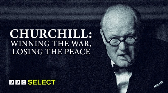 Stream Churchill: Winning the War, Losing the Peace on BBC Select