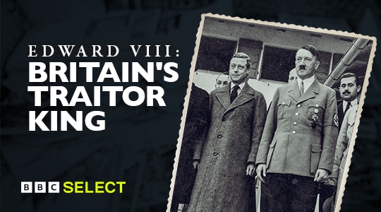 Stream Edward VIII: Britain's Traitor King on BBC Select