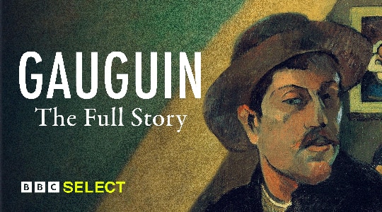 Stream Gauguin: The Full Story on BBC Select