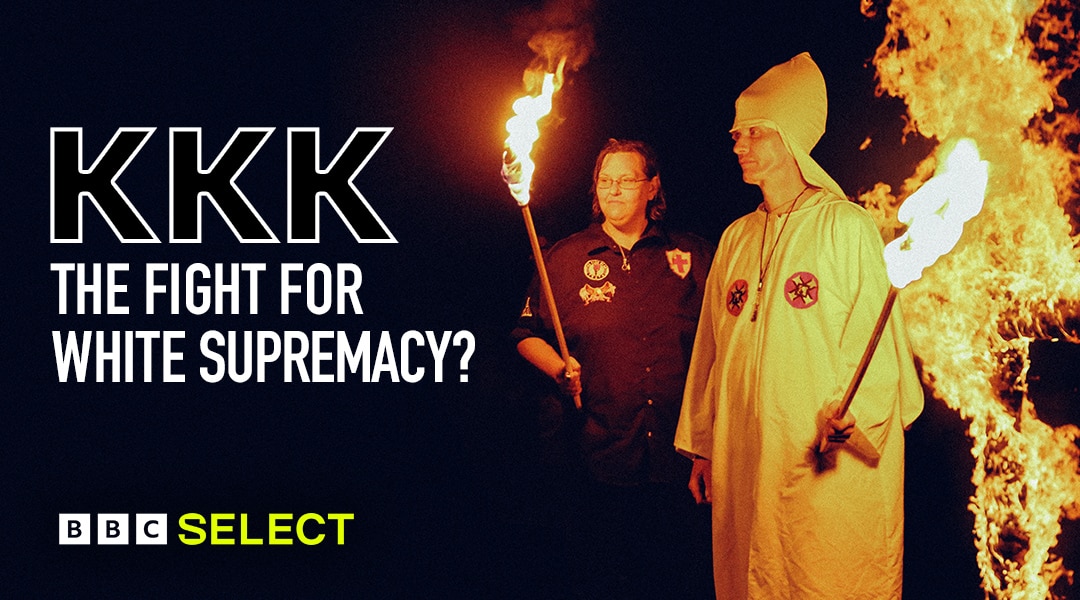 Watch KKK: The Fight for White Supremacy? on BBC Select