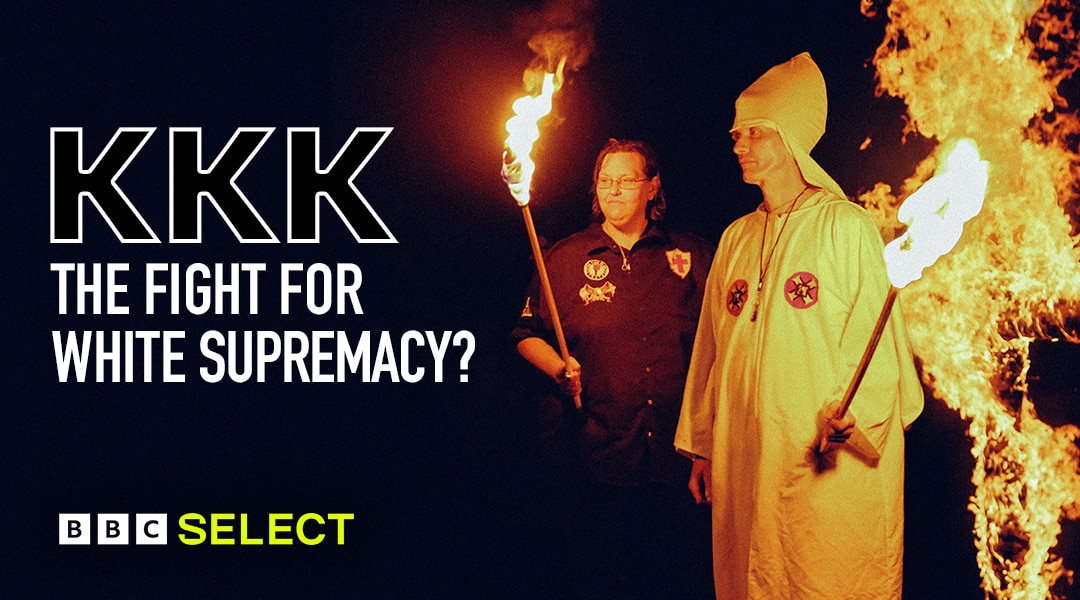 1080px x 600px - Watch KKK: The Fight for White Supremacy? on BBC Select