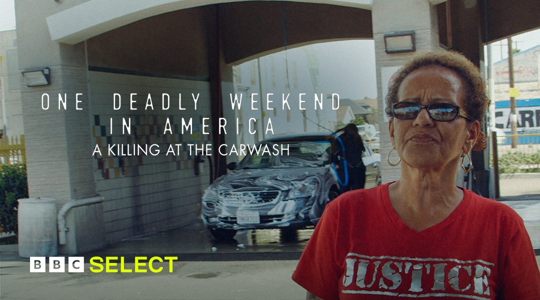 Watch One Deadly Weekend in America: A Killing at the Carwash on BBC Select