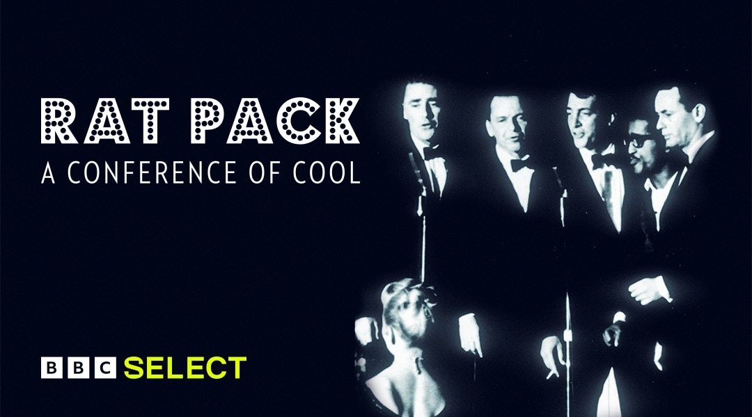 Watch Rat Pack: A Conference of Cool on BBC Select