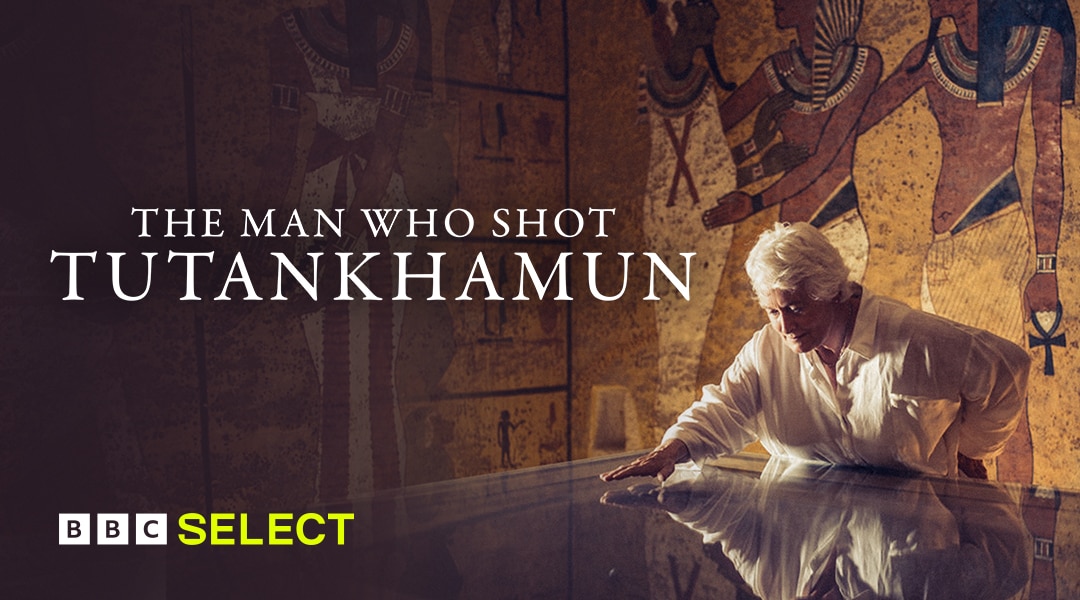 Stream The Man Who Shot Tutankhamun on BBC Select