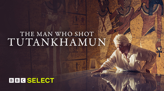 Stream The Man Who Shot Tutankhamun on BBC Select