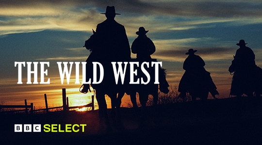 Watch The Wild West on BBC Select