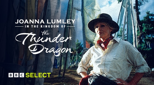 Watch Joanna Lumley in the Kingdom of the Thunder Dragon