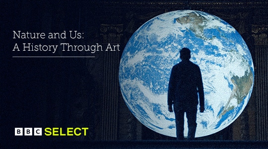 Watch Nature And Us: A History Through Art on BBC Select