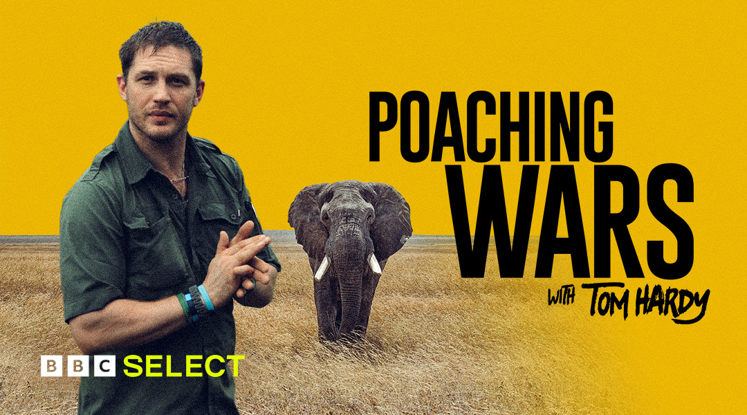 Watch Poaching Wars with Tom Hardy on BBC Select