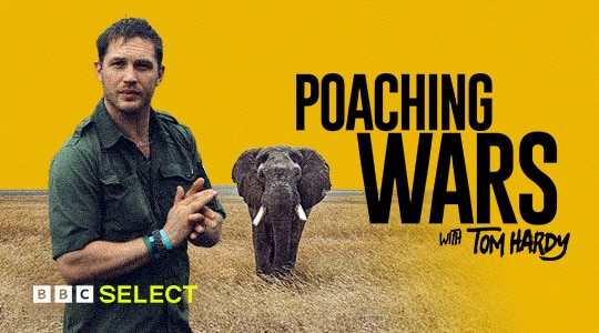 Watch Poaching Wars with Tom Hardy on BBC Select