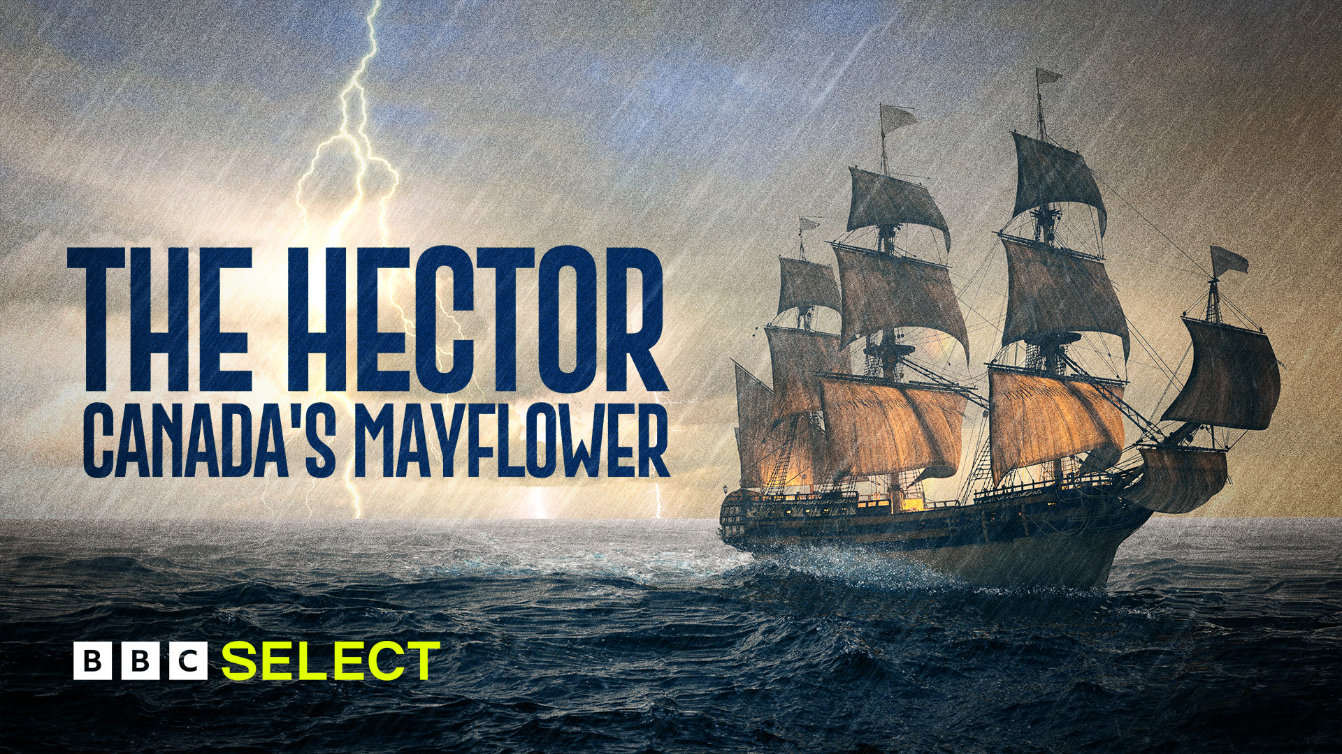 Stream The Hector: Canada's Mayflower on BBC Select