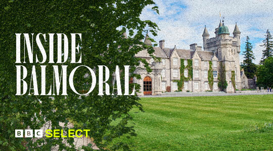 Stream Inside Balmoral with BBC Select