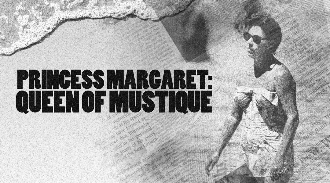 Watch Princess Margaret: Queen of Mustique with BBC Select