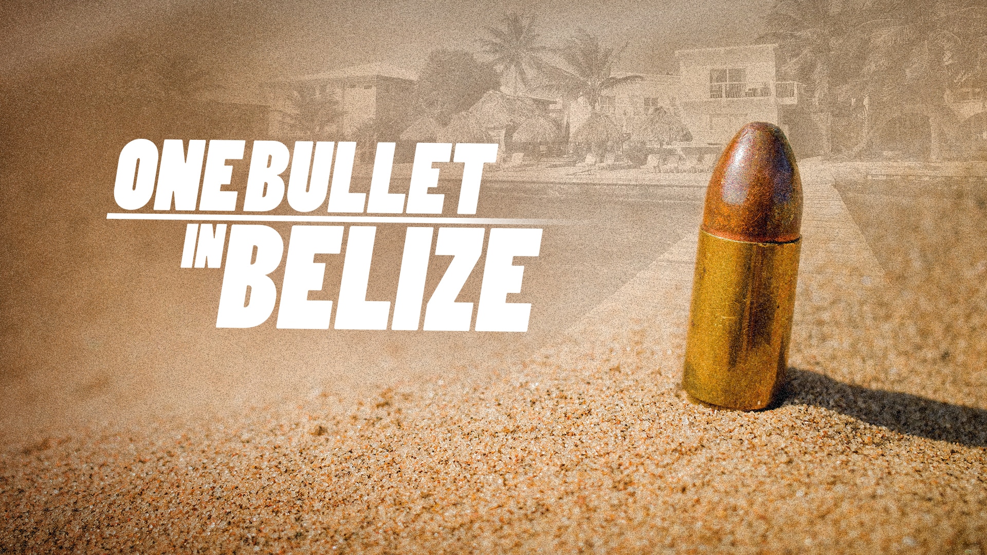 Watch One Bullet In Belize on BBC Select