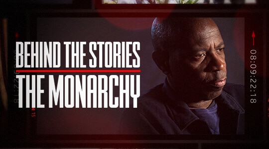 Behind the Stories: The Monarchy