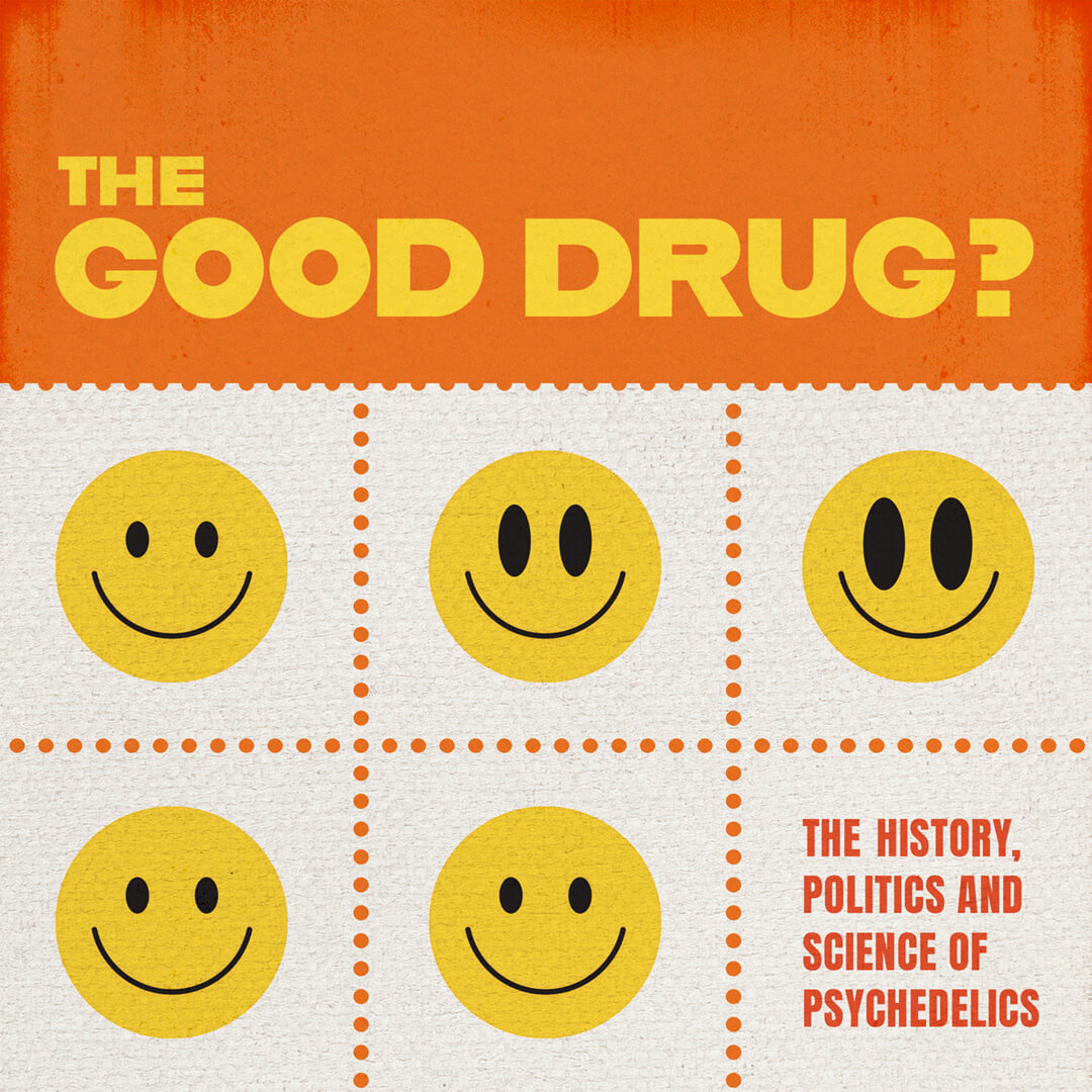 Watch The Good Drug? The History, Politics, and Science of Psychedelics