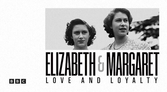 Elizabeth & Margaret: Love and Loyalty