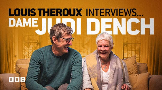 Louis Theroux Interviews... Dame Judi Dench