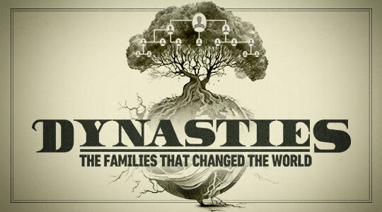 Dynasties The Families That changed the World